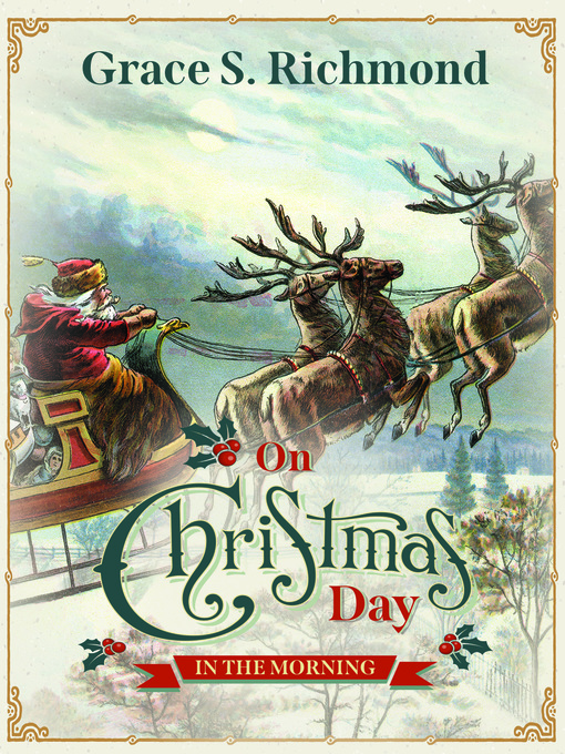 Title details for On Christmas Day in the Morning by Grace S. Richmond - Available